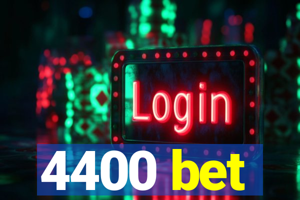 4400 bet